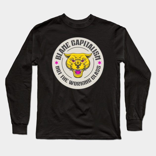 Blame Capitalism Not The Working Class - Be Anti Capitalist Long Sleeve T-Shirt by Football from the Left